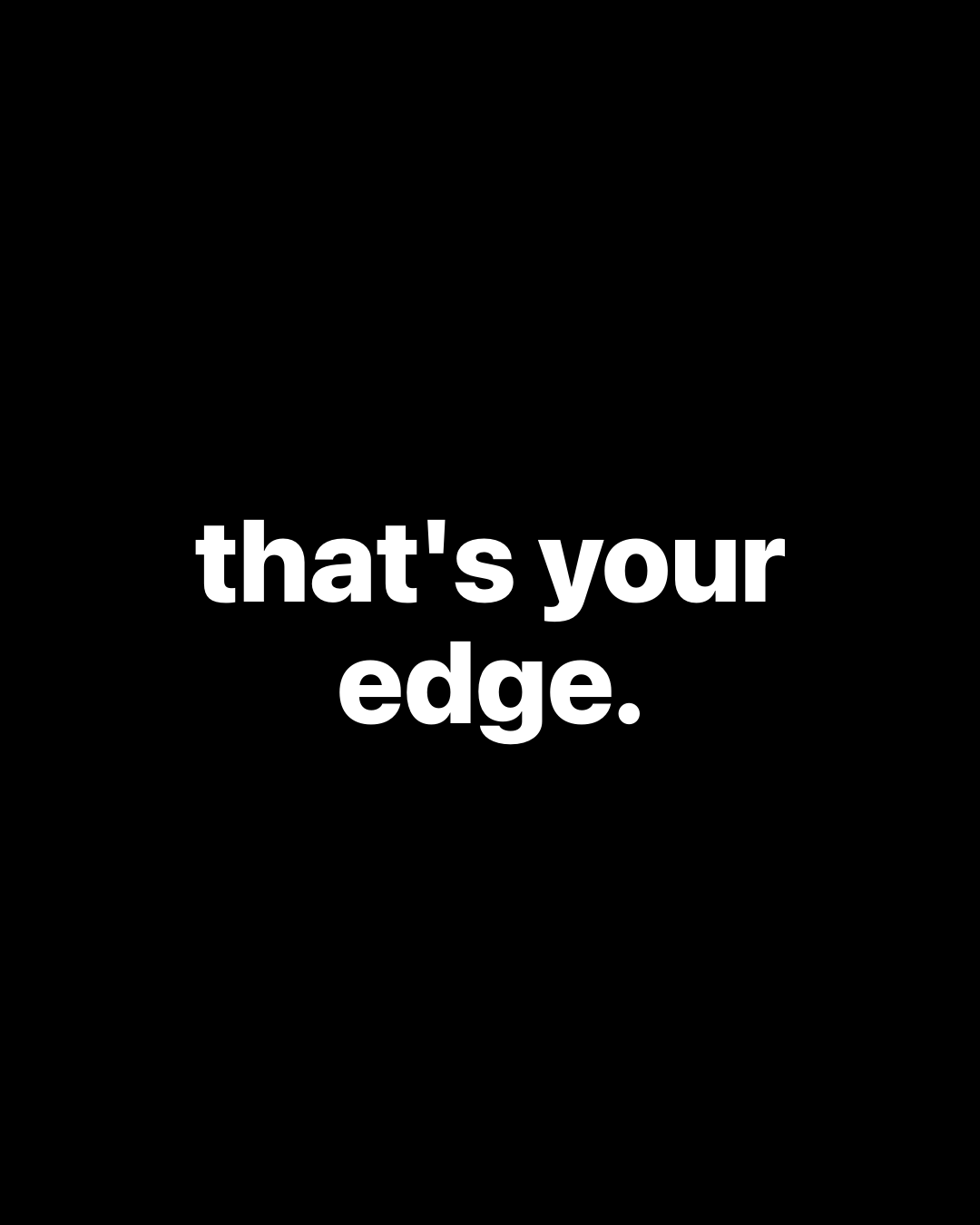Bold white text on black reading: that's your edge.